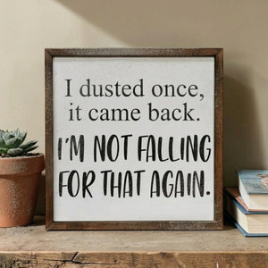 i dusted once sign rustic home decor