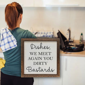 Funny Rustic Sign - Dishes we meet again