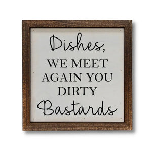 Funny Rustic Sign - Dishes we meet again