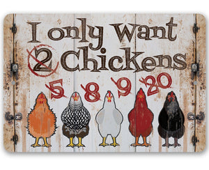 I Only Want Chickens metal sign for chicken lovers