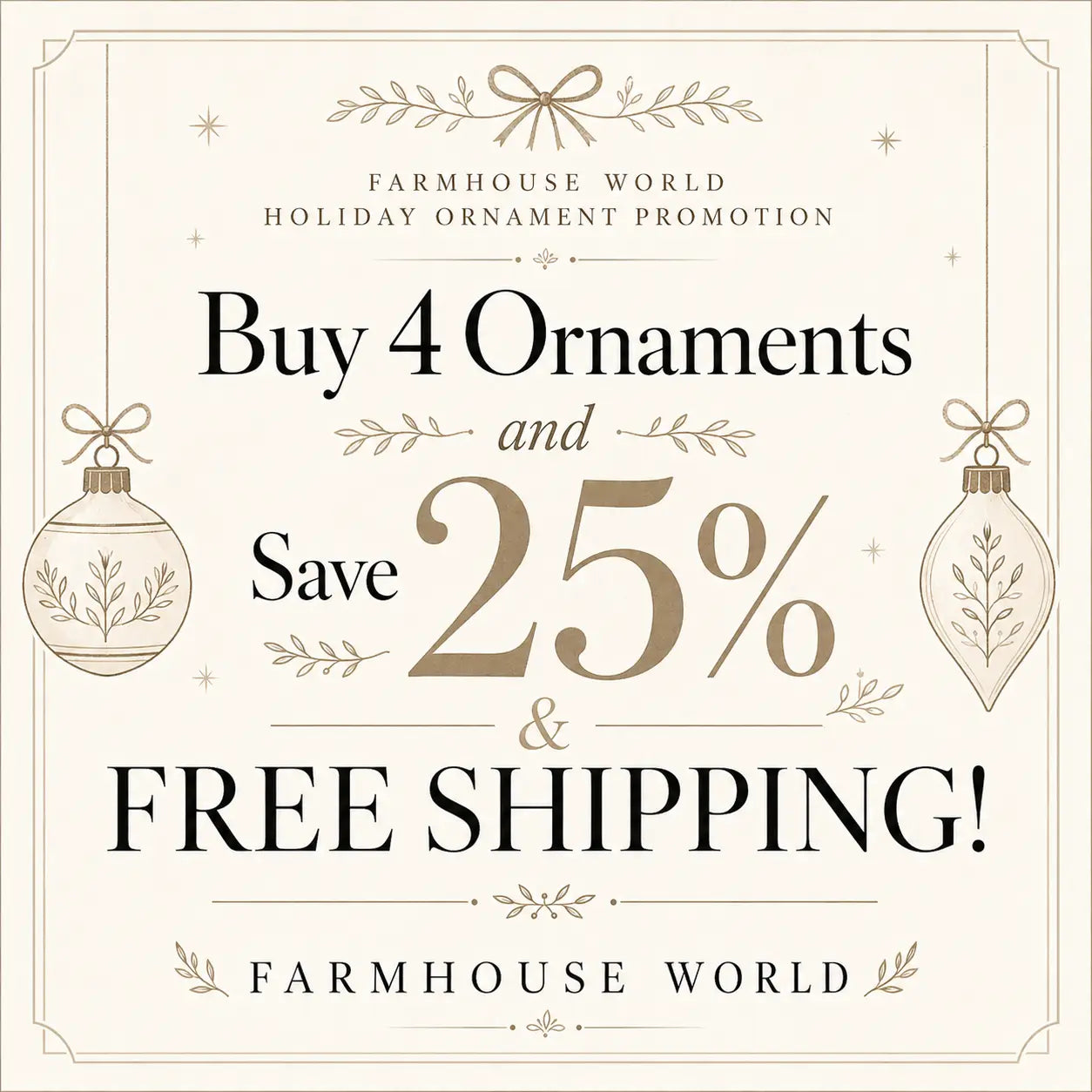 Farmhouse World holiday ornament promotion graphic advertising buy 4 ornaments and save 25% with free shipping.