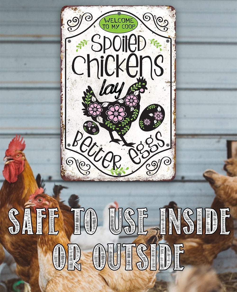 Spoiled Chickens Metal Sign | Funny Chicken Coop Decor