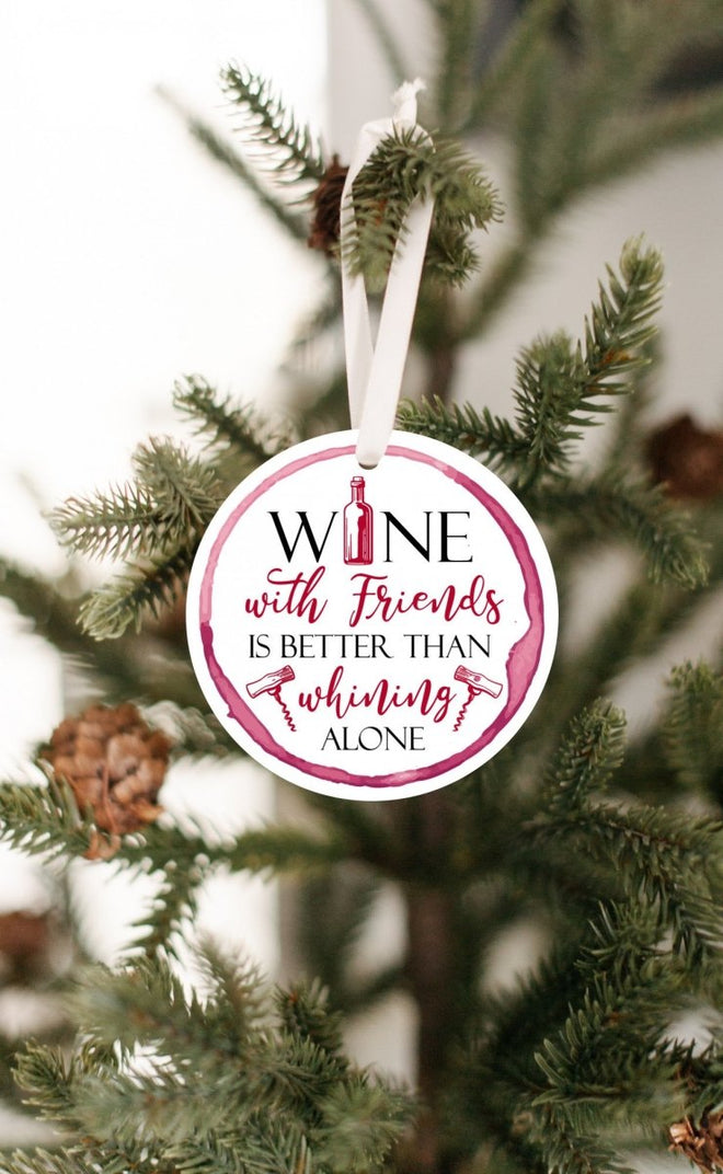 Christmas Ornament for Friend - Funny "Wine with Friends is Better Then Wining Alone" | Farmhouse World