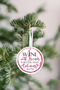 Christmas Ornament for Friend - Funny "Wine with Friends is Better Then Wining Alone" | Farmhouse World