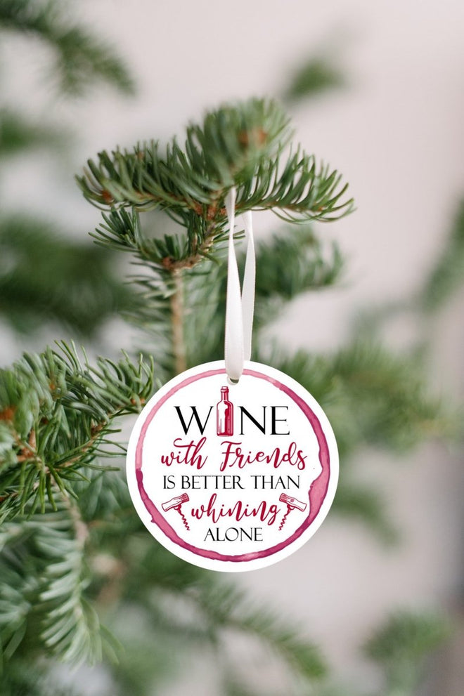 Christmas Ornament for Friend - Funny "Wine with Friends is Better Then Wining Alone" | Farmhouse World