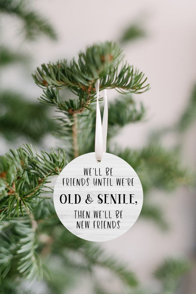 Christmas Ornament for Best Friend - Old & Senile | Farmhouse World