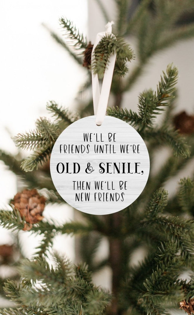 Funny Ornament for Friend - Old & Senile | Farmhouse World