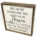 Because Someone We Love is in Heaven Remembrance Sign Wooden 10x10 | Farmhouse World
