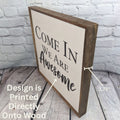 Come In We Are Awesome Sign 16" | Farmhouse World