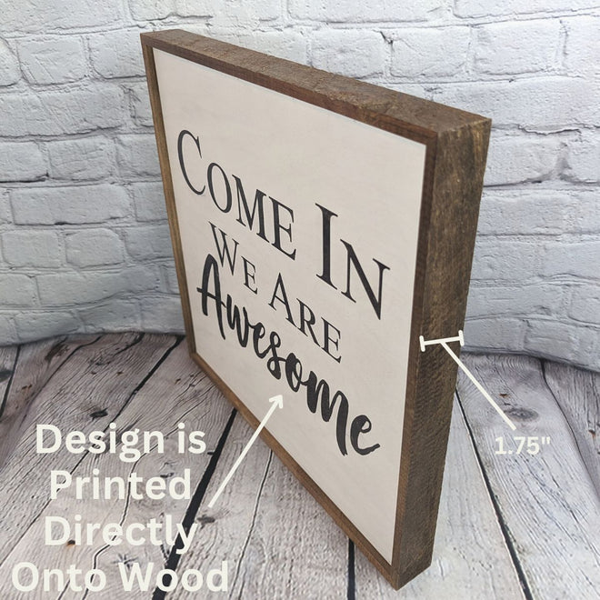 Come In We Are Awesome Sign 16" | Farmhouse World