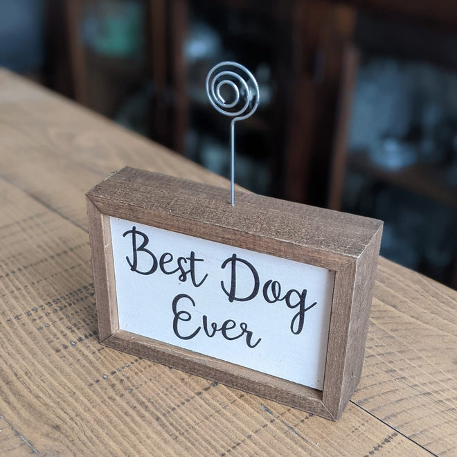 Dog Decor Tabletop Picture Holder - Best Dog Ever | Farmhouse World