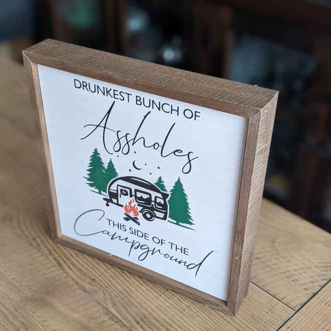 Drunkest Bunch of... Funny Camping Sign - 10" | Farmhouse World