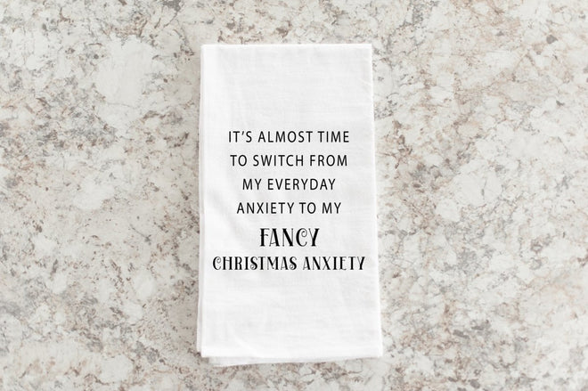 Funny Christmas Tea Towel - Fancy Christmas Anxiety | Farmhouse World