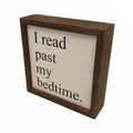 I Read Past My Bedtime 6x6 Wall Art Sign | Farmhouse World