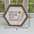 "Life is Better with Friends" Sign | Farmhouse World