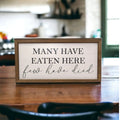 Many Have Eaten Here Rustic Sign | Farmhouse World