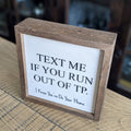 "Text Me If You Run Out of TP" Sign 6" | Farmhouse World
