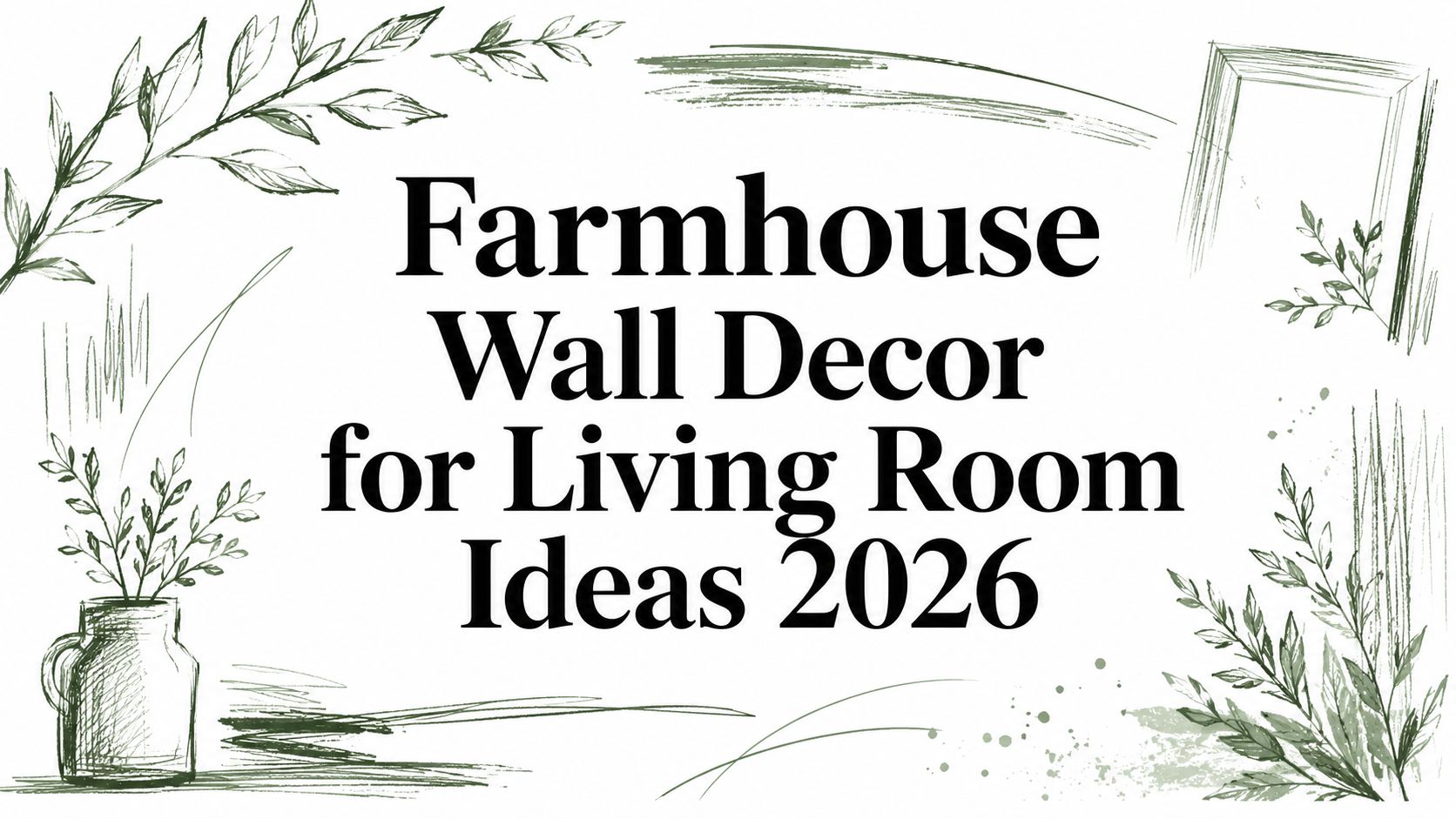 Farmhouse Wall Decor for Living Room Ideas 2026