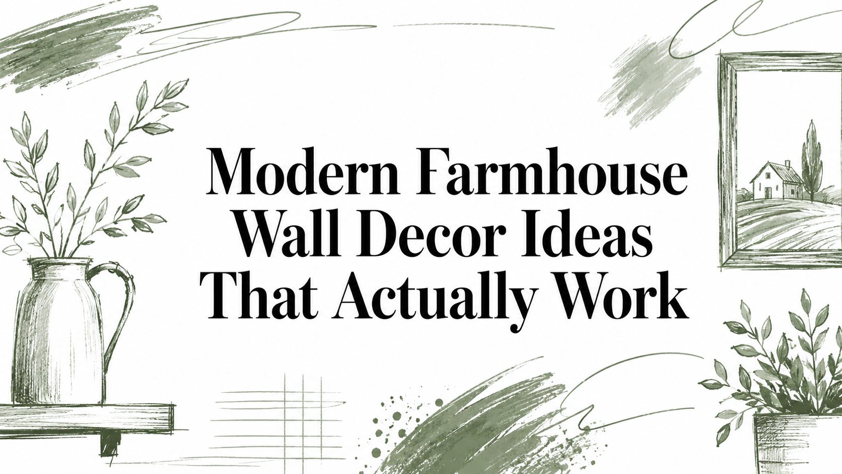 Modern Farmhouse Wall Decor Ideas That Actually Work
