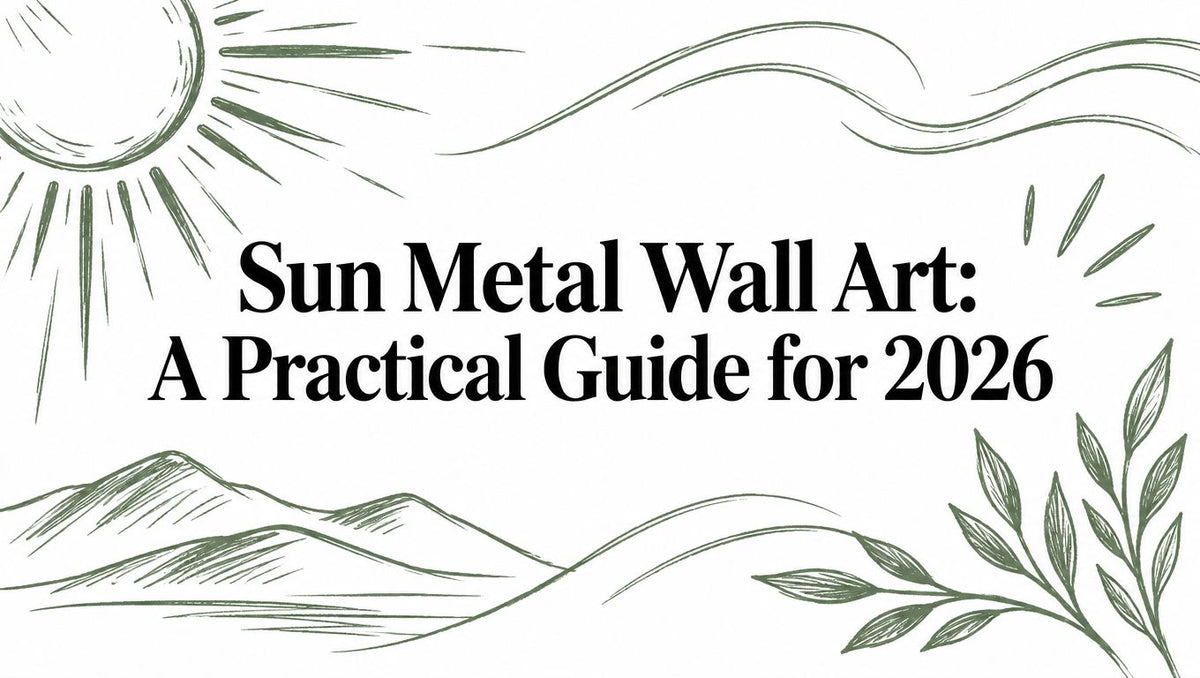 Sun Metal Wall Art: A Practical Guide for 2026