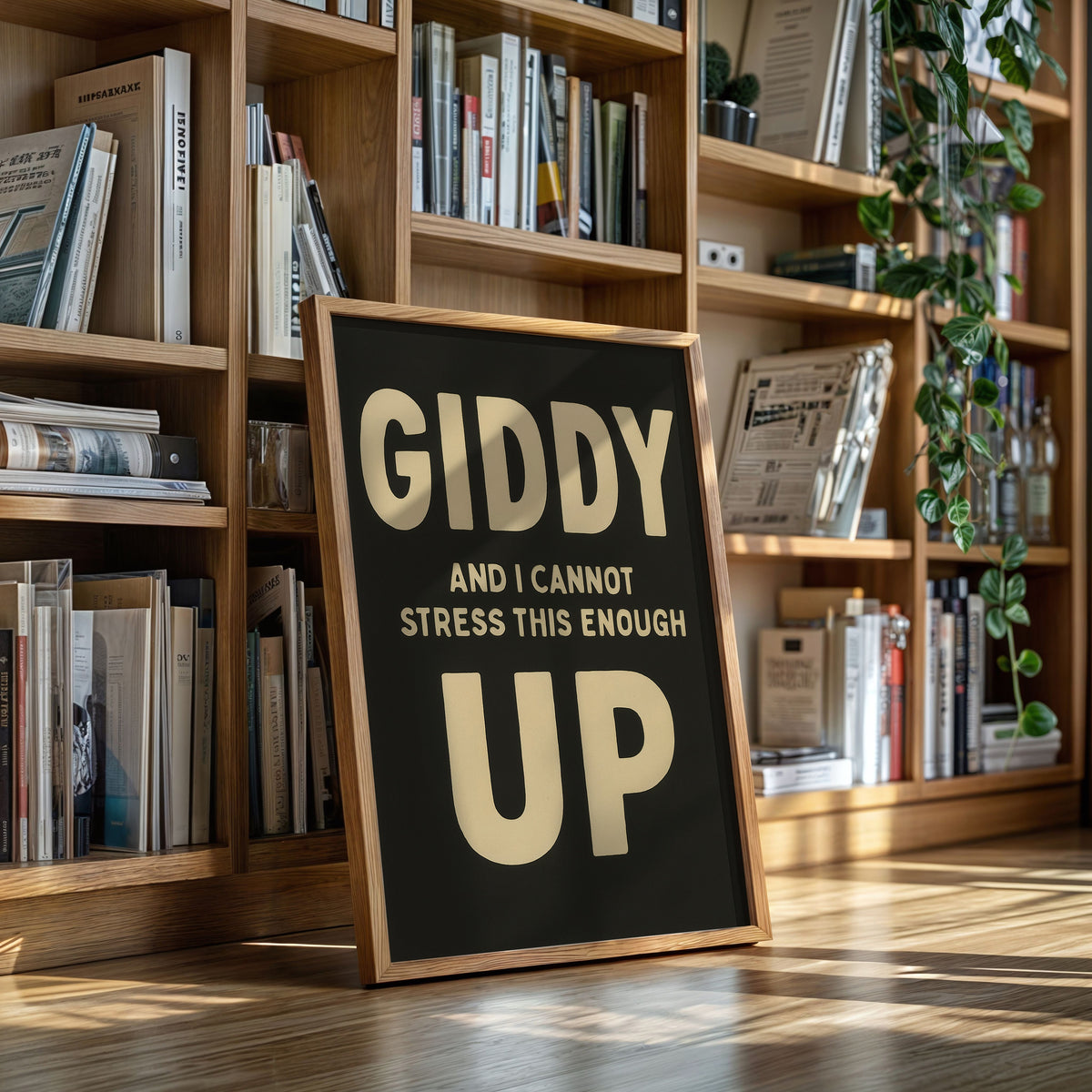 Giddy Up and I Cannot Stress This Enough | Western Wall Art