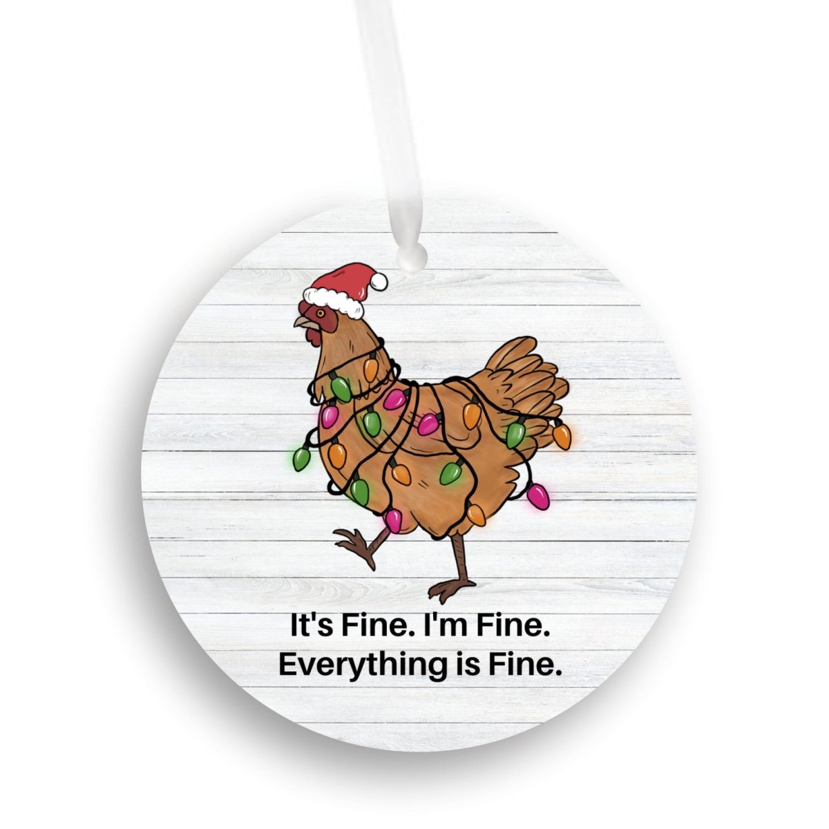 Chicken Christmas ornament with I’m Fine Everything is Fine saying
