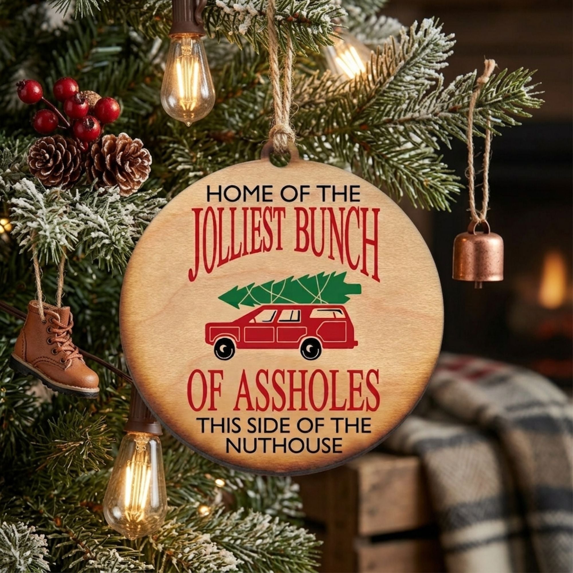 Home of the Jolliest Bunch of Assholes this side of the nuthouse wooden Christmas Ornament Gift