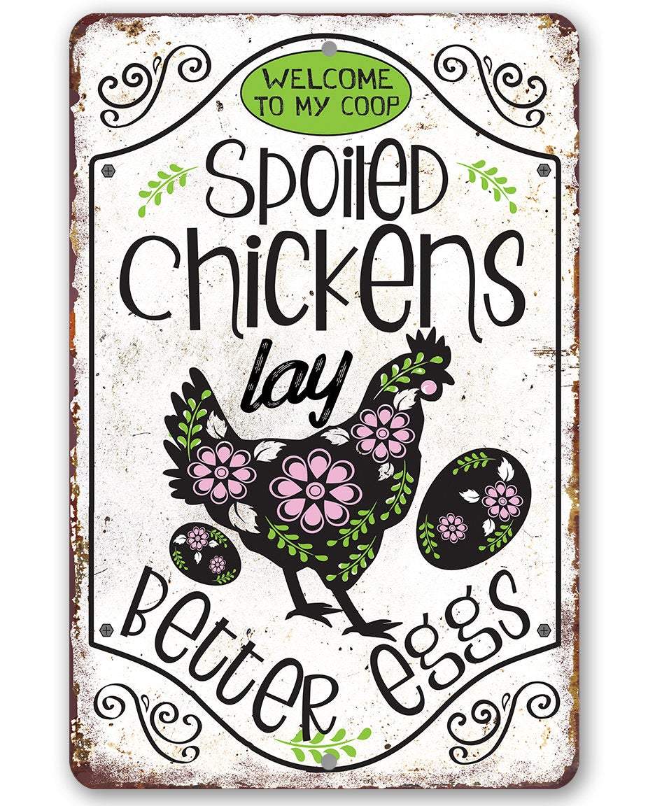 Spoiled Chickens Metal Sign | Funny Chicken Coop Decor