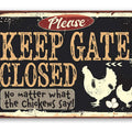Keep Gate Closed Chickens Metal Sign | Farm Coop Decor