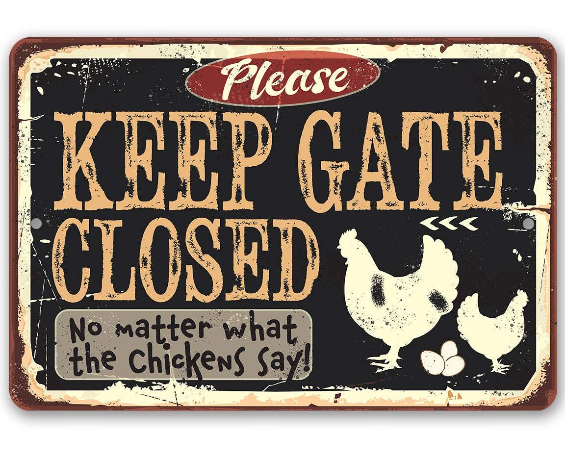 Keep Gate Closed Chickens Metal Sign | Farm Coop Decor