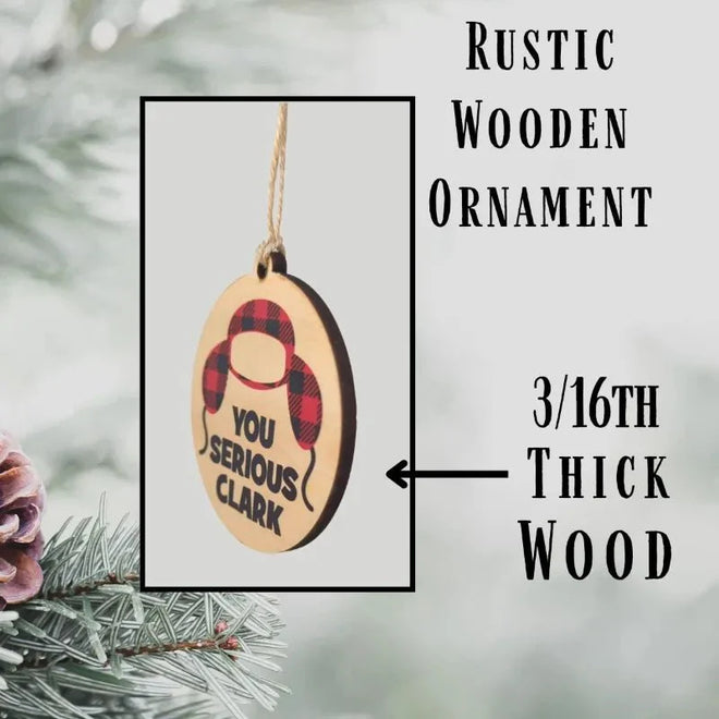 You Serious Clark - Christmas Ornament | Farmhouse World