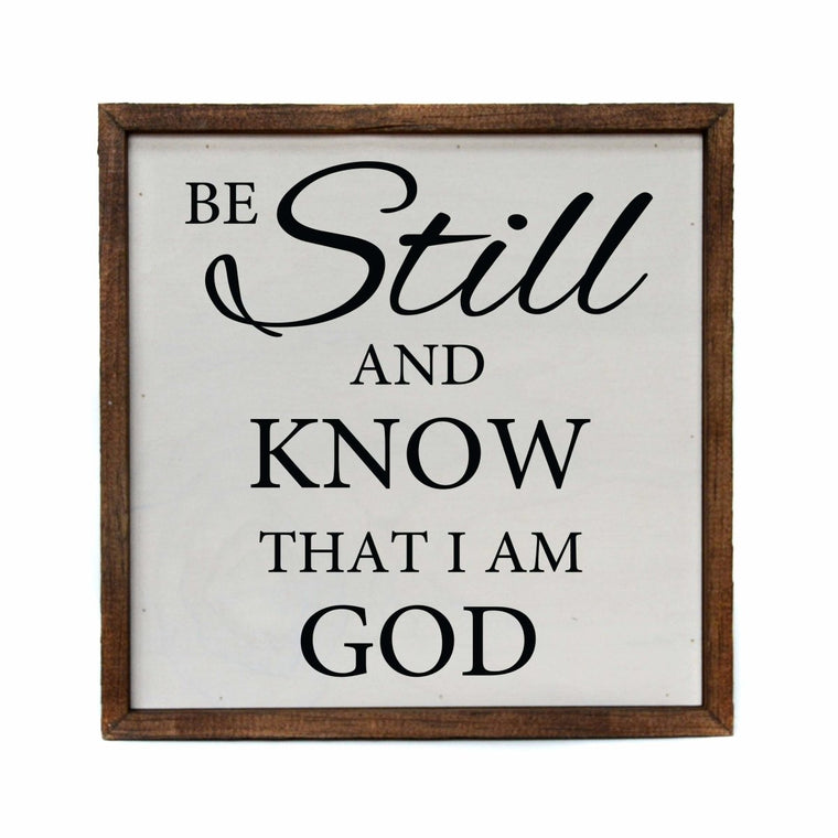 "Be Still And Know That I Am God" Rustic Sign 10" | Farmhouse World