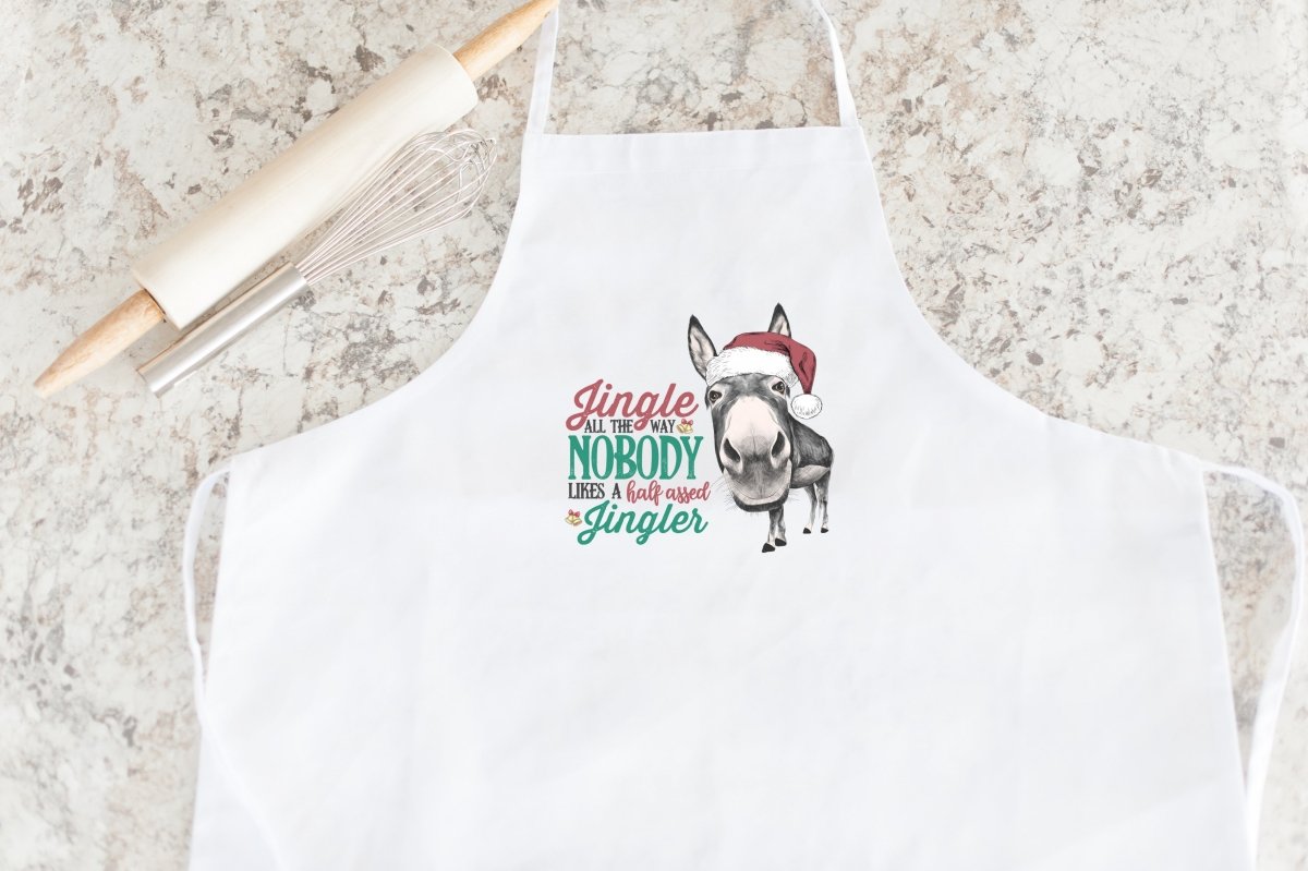 Christmas Apron Funny Saying - Jingle All The Way, Nobody Likes a Half Assed Jingler | Farmhouse World