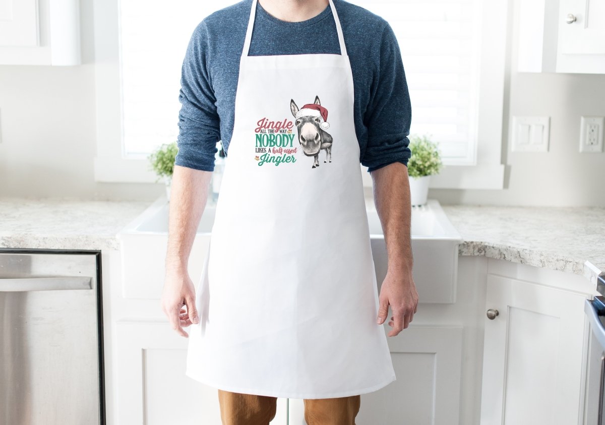 Christmas Apron Funny Saying - Jingle All The Way, Nobody Likes a Half Assed Jingler | Farmhouse World