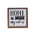 Home Is Wherever My Cat Is 6x6 Wall Art Sign | Farmhouse World