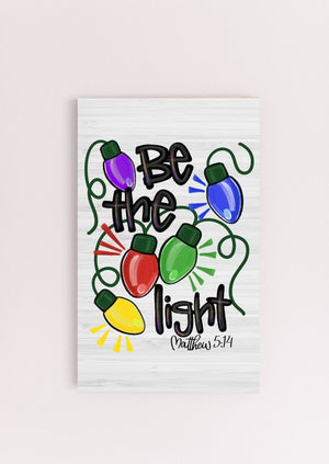 Inspirational Wall Art / Sign - Be the Light | Farmhouse World