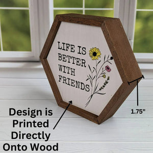 "Life is Better with Friends" Sign | Farmhouse World