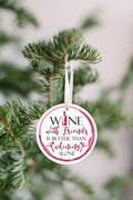 Christmas Ornament for Friend - Funny "Wine with Friends is Better Then Wining Alone" | Farmhouse World