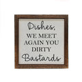 Dishes We Meet Again 6x6 Funny Kitchen Sign | Farmhouse World