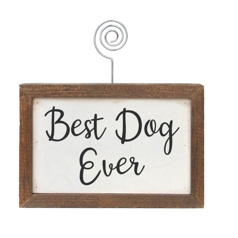 Dog Decor Tabletop Picture Holder - Best Dog Ever | Farmhouse World
