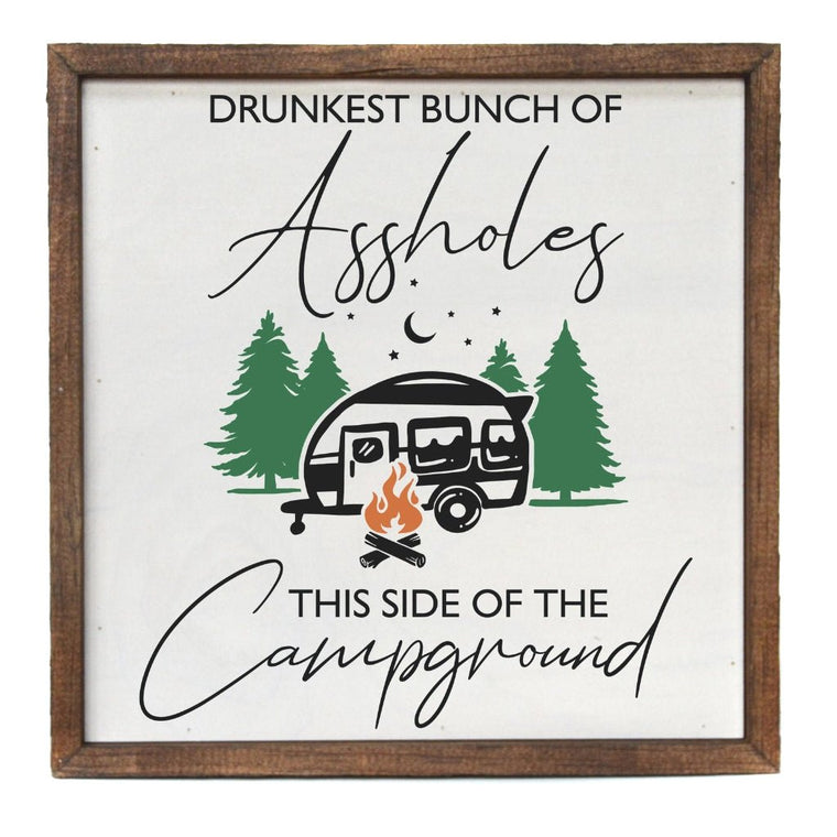 Drunkest Bunch of... Funny Camping Sign - 10" | Farmhouse World