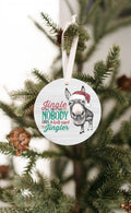 Funny Christmas Gift Ornament - Jingle All The Way | Farmhouse World