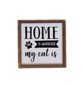 Home Is Wherever My Cat Is 6x6 Wall Art Sign | Farmhouse World
