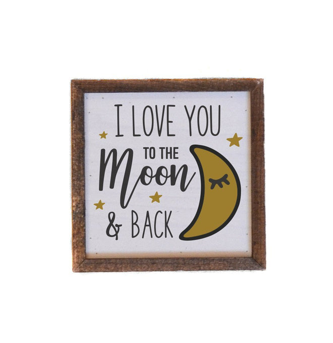 I Love You to the Moon and Back 6x6 Wall Art Sign | Farmhouse World