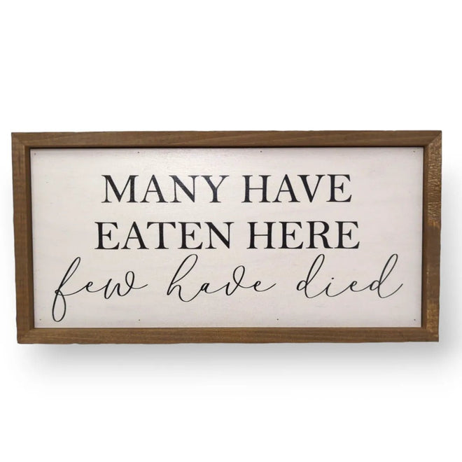Many Have Eaten Here Rustic Sign | Farmhouse World