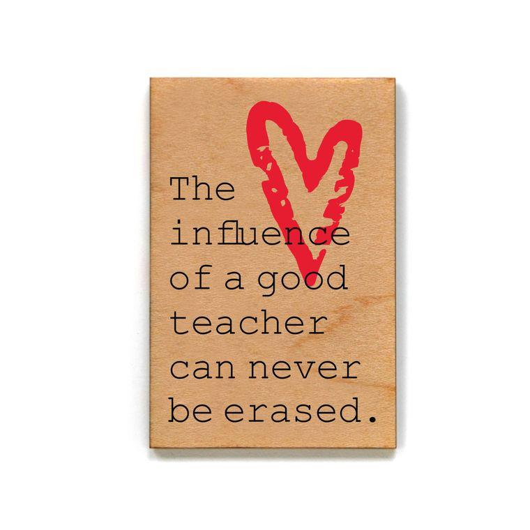 Teacher Gift - "The Influence of a good teacher can never be erased"- Wooden Magnet | Farmhouse World