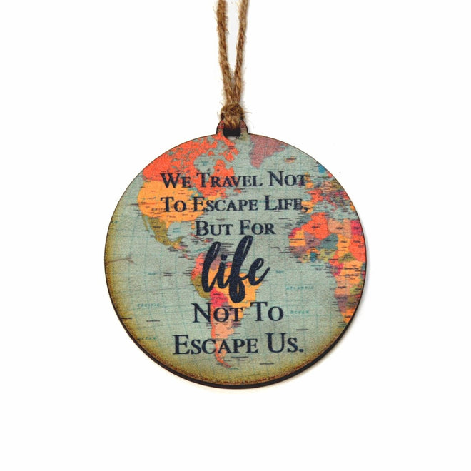 We Travel Not To Escape Map Ornament | Farmhouse World