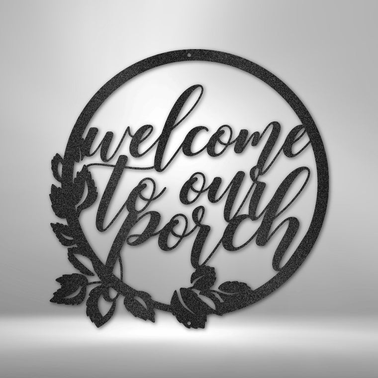 Welcome to our Porch Metal Sign | Farmhouse World