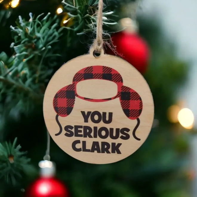 You Serious Clark - Christmas Ornament | Farmhouse World