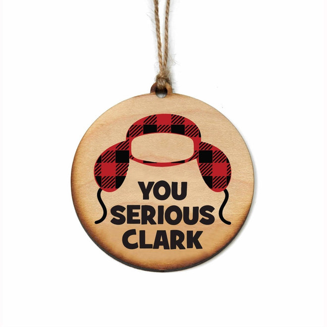 You Serious Clark - Christmas Ornament | Farmhouse World